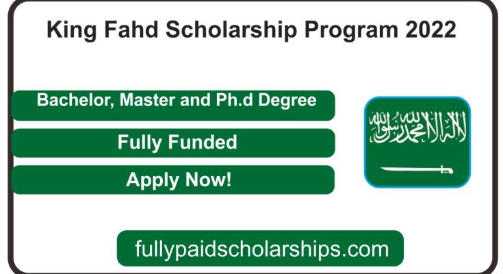 King Fahd Scholarship Program 2022 | Fully Funded