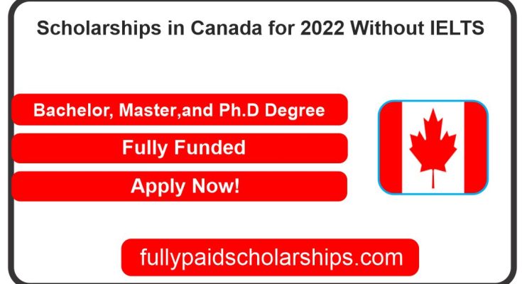 Scholarships in Canada for 2022 Without IELTS | Fully Funded