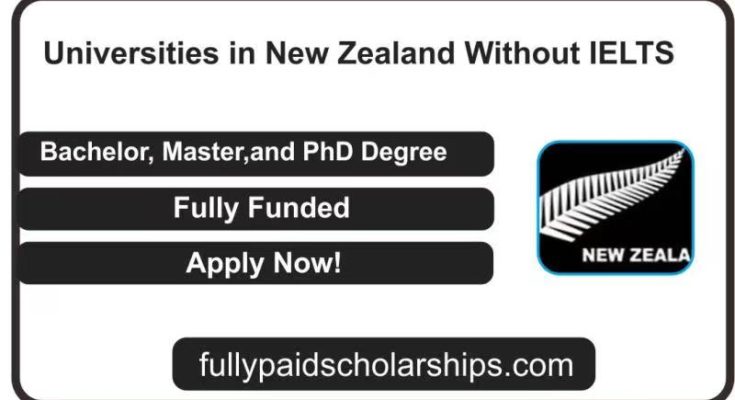 Universities in New Zealand (NZ) With no IELTS & Scholarships