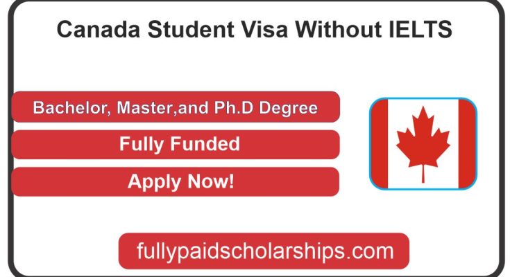 Canada Student Visa Without IELTS | Study in Canada