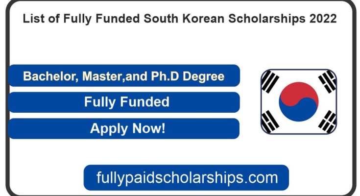 List of Fully Funded South Korean Scholarships 2022 | Study in Korea