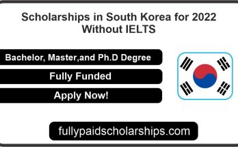 Scholarships in South Korea for 2022 Without IELTS | Fully Funded