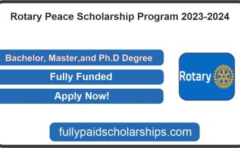 Rotary Peace Scholarship Program 2023-2024 (Fully Funded)