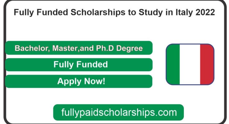 Fully Funded Scholarships to Study in Italy 2022