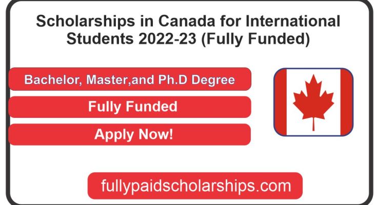 Scholarships in Canada for International Students 2022-23 (Fully Funded)