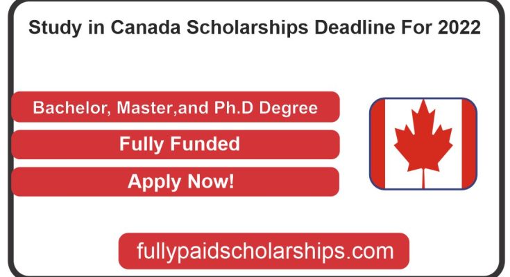 Study in Canada Scholarships Deadline For 2022 (Fully Funded)