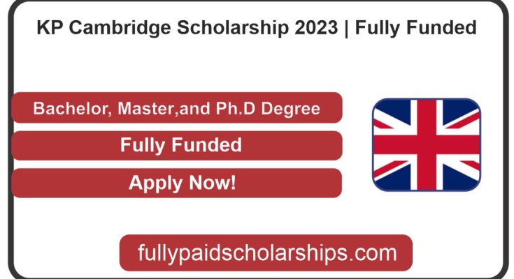 KP Cambridge Scholarship 2023 | Fully Funded