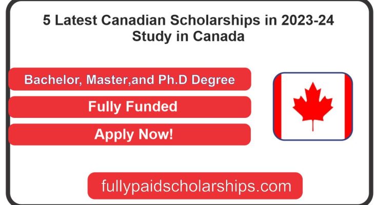 5 Latest Canadian Scholarships in 2023-24 | Study in Canada