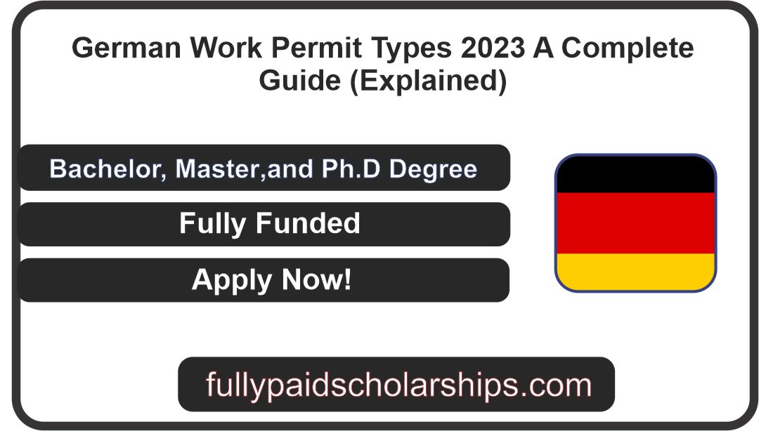 German Work Permit Types 2023 | A Complete Guide (Explained) - Fully ...