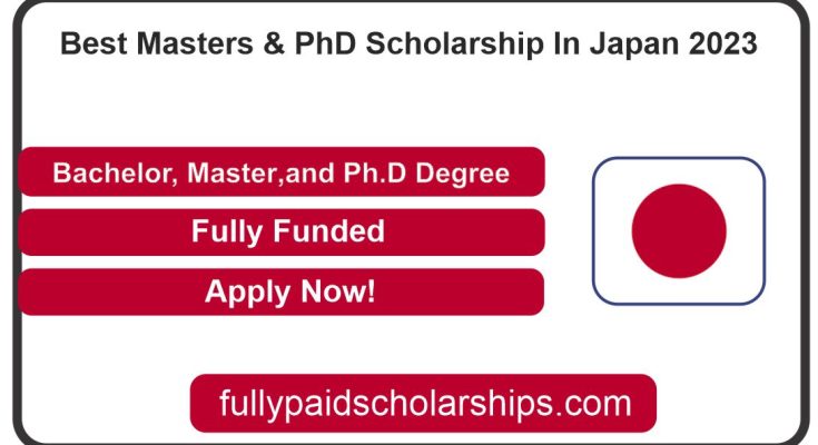 Best Masters & PhD Scholarship In Japan 2023