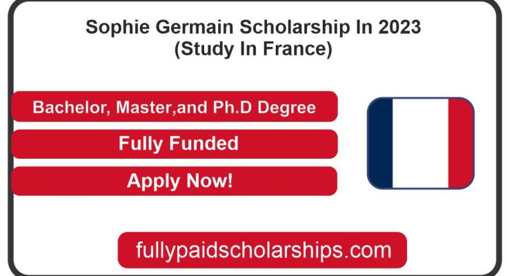 Sophie Germain Scholarship In 2023 (Study In France)