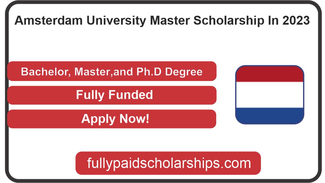 Amsterdam University Master Scholarship In 2023 
