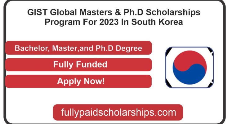 GIST Global Masters & Ph.D Scholarships Program For 2023 In South Korea