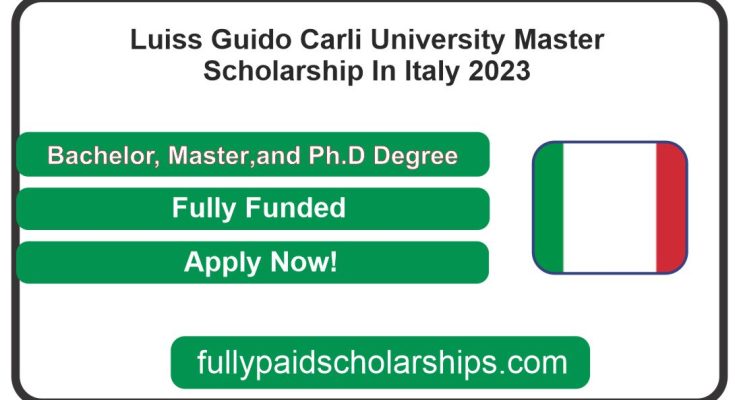 Luiss Guido Carli University Master Scholarship In Italy 2023