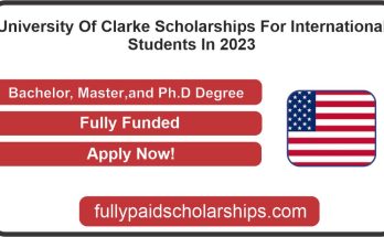 University Of Clarke Scholarships For International Students In 2023