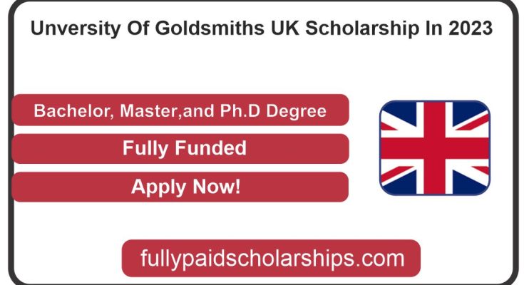 Unversity Of Goldsmiths UK Scholarship In 2023