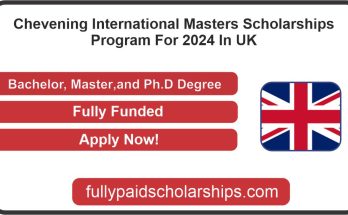 Chevening International Masters Scholarships Program For 2024 In UK