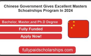 Chinese Government Gives Excellent Masters Schoalrships Program In 2024