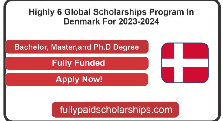 Highly 6 Global Scholarships Program In Denmark For 2023-2024