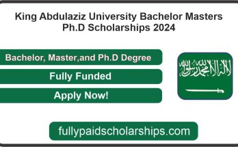 King Abdulaziz University Bachelor Masters And Ph.D Scholarships 2024 Funded