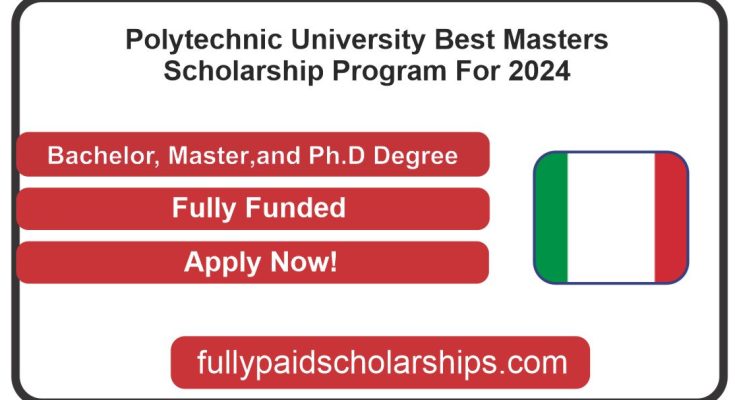 Polytechnic University Best Masters Scholarship Program For 2024