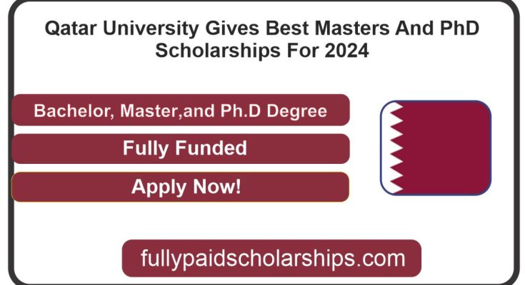 Qatar University Gives Best Masters And PhD Scholarships For 2024