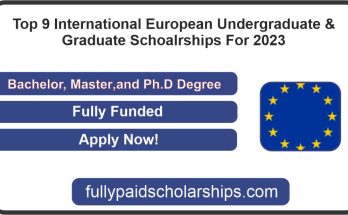 Top 9 International European Undergraduate & Graduate Schoalrships For 2023