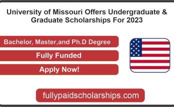 University of Missouri Offers Undergraduate & Graduate Scholarships For 2023