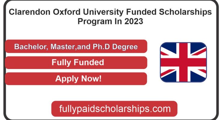 Clarendon Oxford University Funded Scholarships Program In 2023