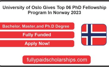 University of Oslo Gives Top 06 PhD Fellowship Program In Norway 2023