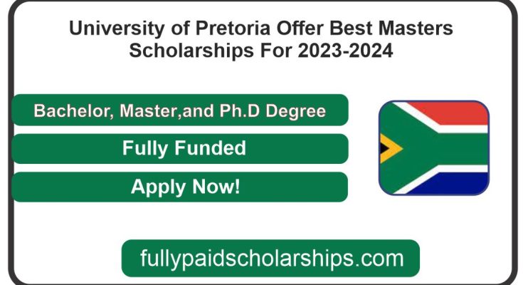 University of Pretoria Offer Best Masters Scholarships For 2023-2024