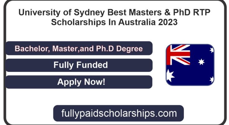 University of Sydney Best Masters & PhD RTP Scholarships In Australia 2023