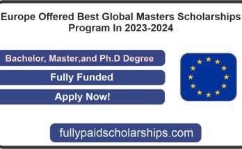 Europe Offered Best Global Masters Scholarships Program In 2023-2024