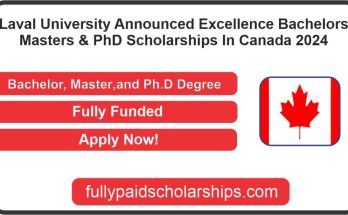 Laval University Announced Excellence Bachelors Masters & PhD Scholarships In Canada 2024