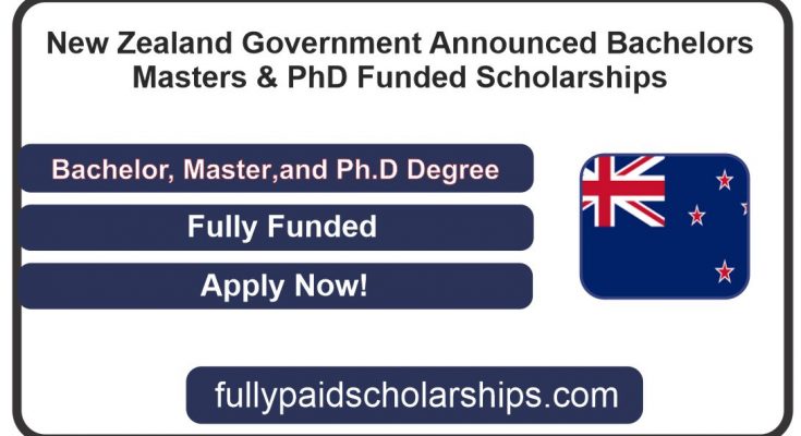 New Zealand Government Announced Bachelors Masters & PhD Funded Scholarships