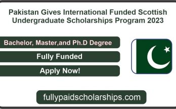 Pakistan Gives International Funded Scottish Undergraduate Scholarships Program In 2023