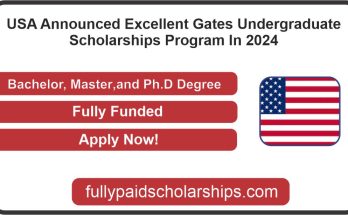 USA Announced Excellent Gates Undergraduate Scholarships Program In 2024