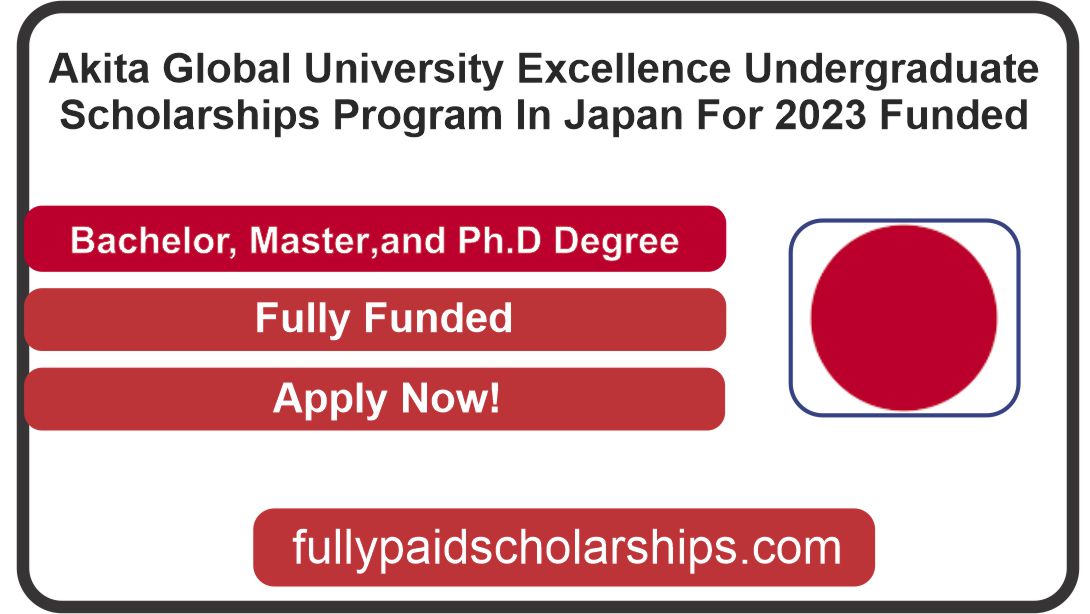 Akita Global University Excellence Undergraduate Scholarships Program