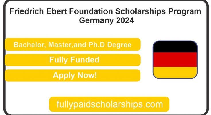 Friedrich Ebert Foundation Announced Global Scholarships Program In Germany For 2024