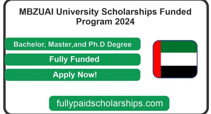 MBZUAI University Announced Highly Graduate Scholarships Funded Program In 2024 | Study In UAE