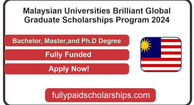 Malaysian Universities Brilliant Global Graduate Scholarships Program 2024