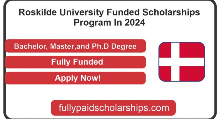 Roskilde University Funded Scholarships Program In 2024