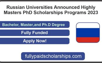 Russian Universities Announced Highly Masters & PhD Scholarships Programs In 2023