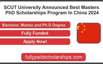 SCUT University Announced Best Masters & PhD Scholarships Program In China 2024