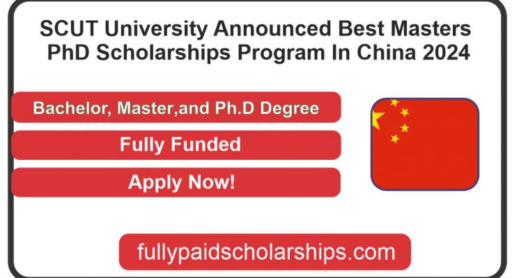 SCUT University Announced Best Masters & PhD Scholarships Program In China 2024