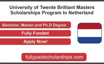 University of Twente Brilliant Masters Scholarships Program In Netherland For 2024