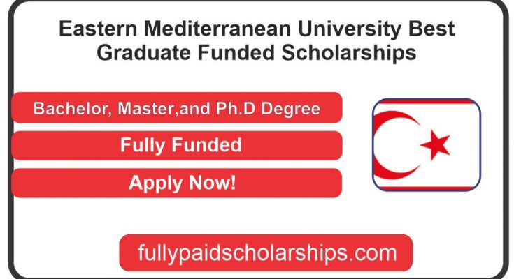 Eastern Mediterranean University Best Graduate Funded Scholarships