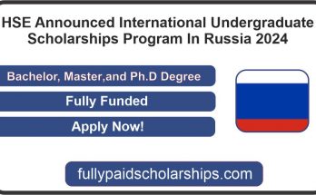 HSE Announced International Undergraduate Scholarships Program In Russia 2024