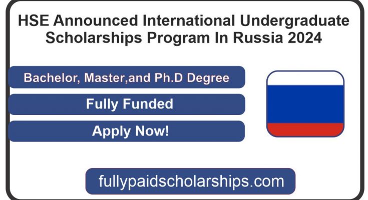 HSE Announced International Undergraduate Scholarships Program In Russia 2024