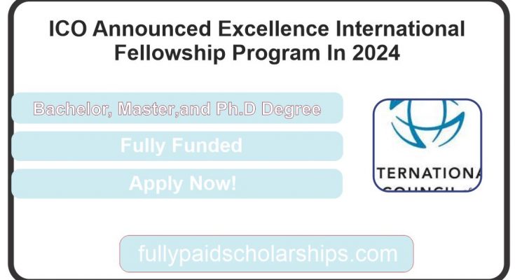 ICO Announced Excellence International Fellowship Program In 2024